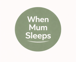 When Mum Sleeps