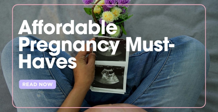 Affordable Pregnancy Must-Haves: Essentials Every Mum-to-Be Actually Needs
