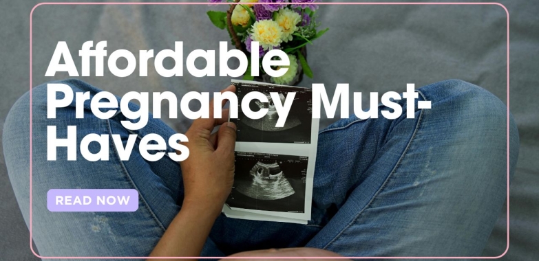 Affordable Pregnancy Must-Haves: Essentials Every Mum-to-Be Actually Needs